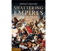 Shattering Empires - Reynolds Michael A. Princeton University New Jersey - Cambridge University Press - Livre en Anglais - Hardback Reynolds Michael A. Princeton University New JerseyReynolds Michael 