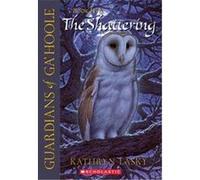 Shattering, Guardians of Ga'hoole Series Kathryn Lasky (Auteur)