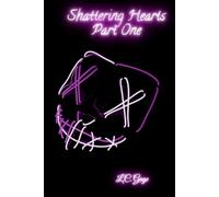 Shattering Hearts Part 1: Hell’s Asylum Book 2