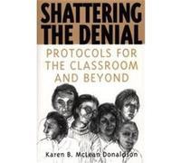 Shattering the Denial Karen B. McLean Donaldson (Auteur)