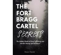 Shaun Herald The Fort Bragg Cartel Secrets (Poche)