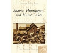 Shaver, Huntington, And Hume Lakes