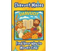 Shavuot Mazes, Find Your Way to Mount Sinai: for Jewish Kids Ages 4-6 Who Love Puzzles & Learning About Holidays