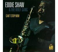 Shaw, Eddie - Can't Stop Now