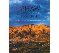 Shaw Family History Highlights: Chase, Child, Elmer, Farley, Barker and Malan