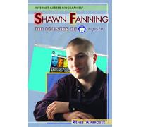 Shawn Fanning: The Founder of Napster