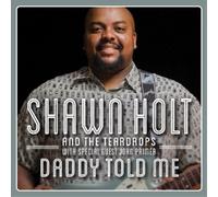 Shawn Holt & The Teardrops Daddy Told Me (CD) Album