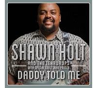 Shawn Holt & The Teardrops - Daddy Told Me [Import]