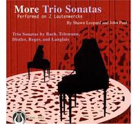 Shawn Leopard & John Paul - More Trio Sonatas Performed on 2 Lautenwerck