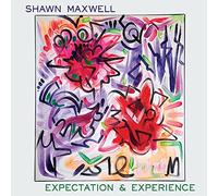 Shawn Maxwell - Expectation and Experience