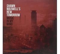 Shawn Maxwell - Music In My Mind [Vinyl] 150 Gram
