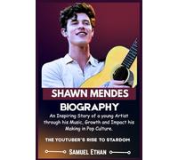 SHAWN MENDES BIOGRAPHY: An Inspiring Story of a young Artist through his Music, Growth and Impact his Making in Pop Culture