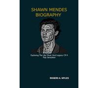 SHAWN MENDES BIOGRAPHY: Exploring The Life, Music And Legacy Of A Pop Sensation