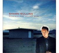 Shawn Mullins - Beneath Velvet Sun [Import]