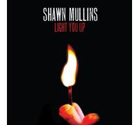 SHAWN MULLINS - Light You Up