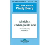 Shawnee Press Almighty, Unchangeable God SATB composed by Cindy Berry