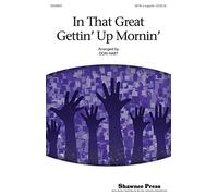Shawnee Press In That Great Gettin' Up Mornin' SATB a cappella arranged by Don Hart