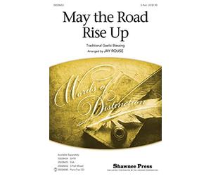 Shawnee Press May the Road Rise Up 2-Part arranged by Jay Rouse