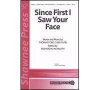 Shawnee Press Since First I Saw Your Face SATB Arranged by Richard Weymuth