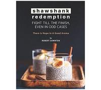 Shawshank Redemption: Fight Till The Finish, Even In Odd Cases: There Is Hope In A Good Aroma