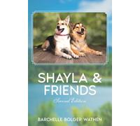 Shayla & Friends: A True Story of Rescue, Faith, and Finding Home