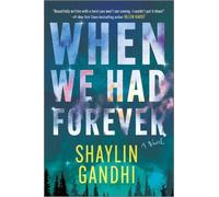 Shaylin Gandhi When We Had Forever (Poche)