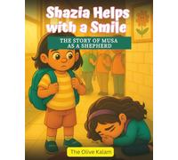 Shazia Helps with a Smile: The Story of Musa as a Shepherd