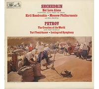 Shchedrin : Not Love Alone , symphonic suite from the Opera _ Petrov : The Creation of the World , suite from the Ballet