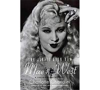 She Always Knew How:Mae West Charlotte Chandler (Auteur)