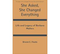 She Asked, She Changed Everything: Life and Legacy of Barbara Walters