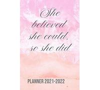 She Believed She Could, So She Did Journal: Two Year Monthly Planner With Inspirational Quotes Calendar From January 2021 To December 2022 24 Months With Us Holidays 2 Year Schedule And Organizer