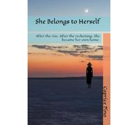 She Belongs to Herself: After the rise. After the reckoning. She became her own home.