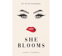 She Blooms: Girl, You Are Unstoppable!