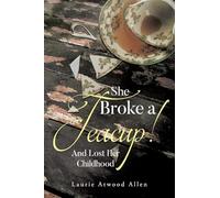 She Broke a Teacup!: And Lost Her Childhood