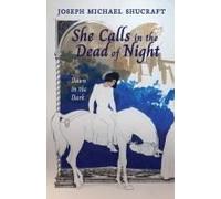 She Calls In The Dead Of Night: Dawn In The Dark