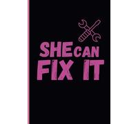 She Can Fix It Notebook: 150-Page Blank Lined Notebook - Empowering Women in DIY and Beyond