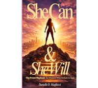 She Can & She Will: The Power Playbook for Women Who Refuse to Quit