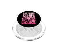 She Chose The Dog People Had Their Chance PopSockets PopGrip pour MagSafe