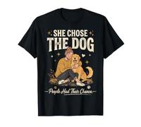 She Chose The Dog People Had Their Chance T-Shirt