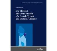 She-(D)Evils? The Construction Of A Female Tyrant As A Cultural Critique