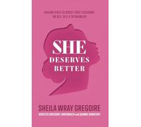 She Deserves Better: Raising Girls to Resist Toxic Teachings on Sex, Self, and Speaking Up