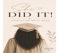 She Did It: A Latina Graduation Guest Book & Keepsake: Guest Book, Memory Journal & Advice Book with Letters, Reflections, and Future Goals
