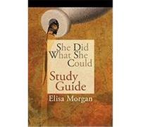 She Did What She Could Study Guide Morgan, Elisa (Auteur)