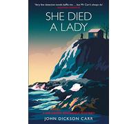 She Died a Lady: A Sir Henry Merrivale Mystery