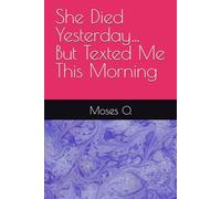 She Died Yesterday… But Texted Me This Morning