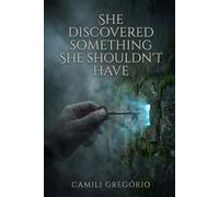 She Discovered Something She Shouldn't Have: Some secrets were never meant to be found.