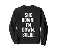 She Down im Down Solid Relatable Honest pour Hommes et Femmes Sweatshirt