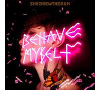 She Drew The Gun - Behave Myself [Vinyl]