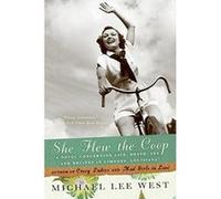 She Flew the Coop: A Novel Concerning Life, Death, Sex and Recipes in Limoges, Louisiana West, Michael Lee (Auteur)