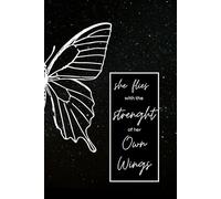 She flies with the strength of her own wings.: Inspirational Notebook for Women | Self-Care, Gratitude & Daily Writing Journal
